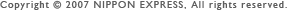 Copyright&nbsp;&copy;&nbsp;2007&nbsp;NIPPON&nbsp;EXPRESS,&nbsp;All&nbsp;rights&nbsp;reserved.