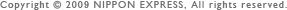 Copyright © 2009 NIPPON EXPRESS, All rights reserved.